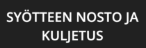 Syötteen Nosto & Kuljetus